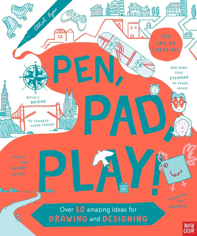 Pen, Pad, Play!: Over 50 Amazing Ideas for Drawing and Designing